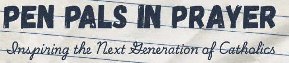 Pen Pals in Prayer (St. Mary’s School)